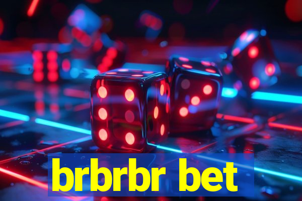 brbrbr bet